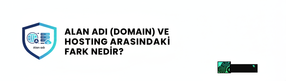 Alan Adı (Domain) ve Hosting Arasındaki Fark Nedir?